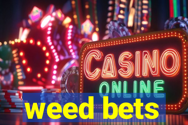 weed bets